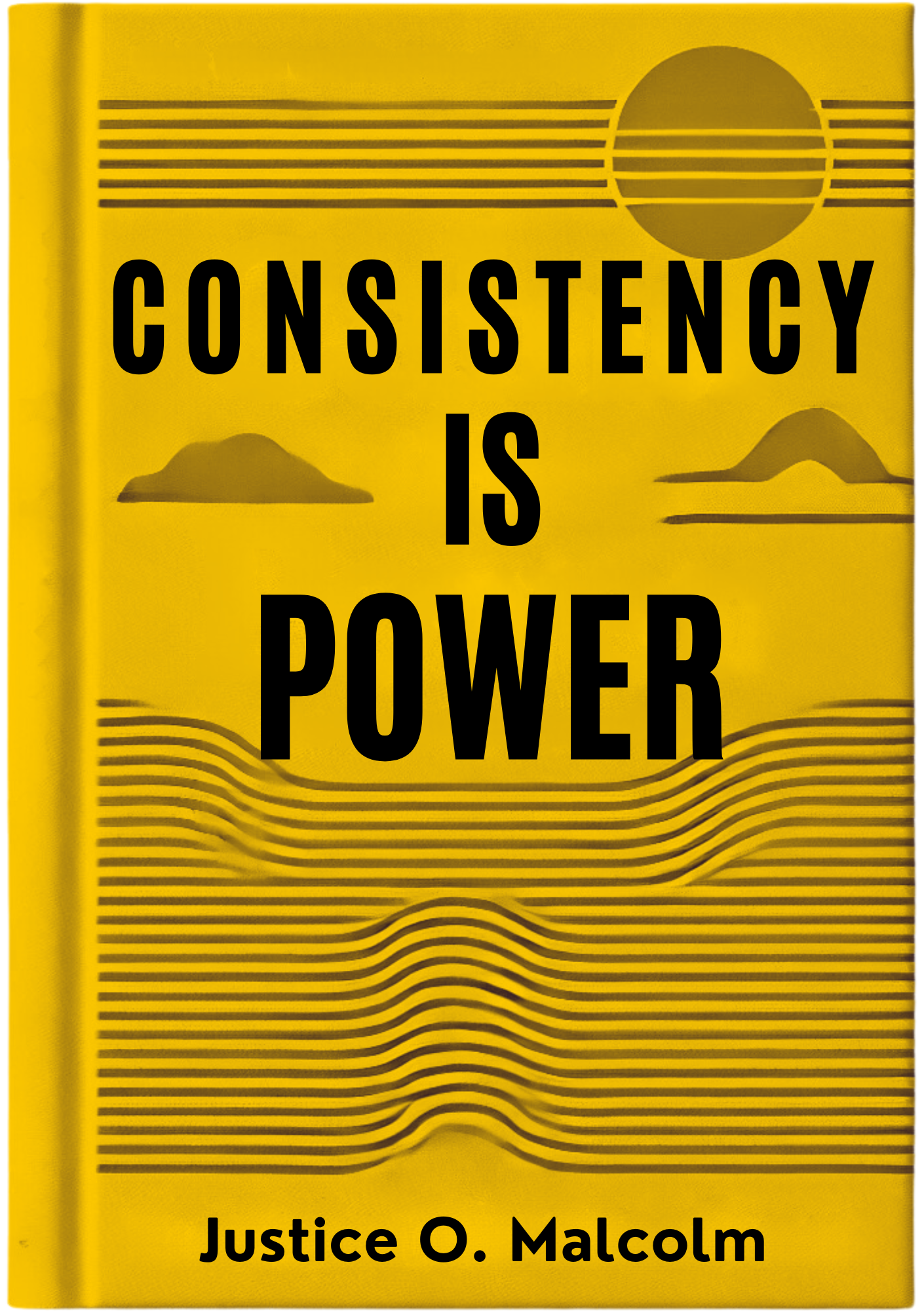 Consistency is Power: Force Yourself to Be Consistent