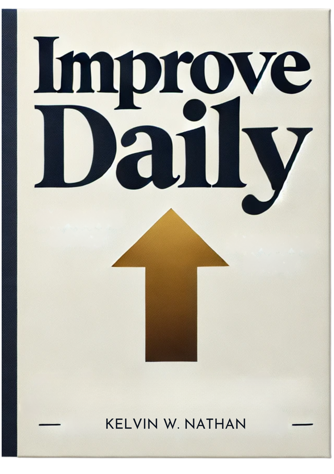 Improve Daily: How to Get 1% Better Every Single Day