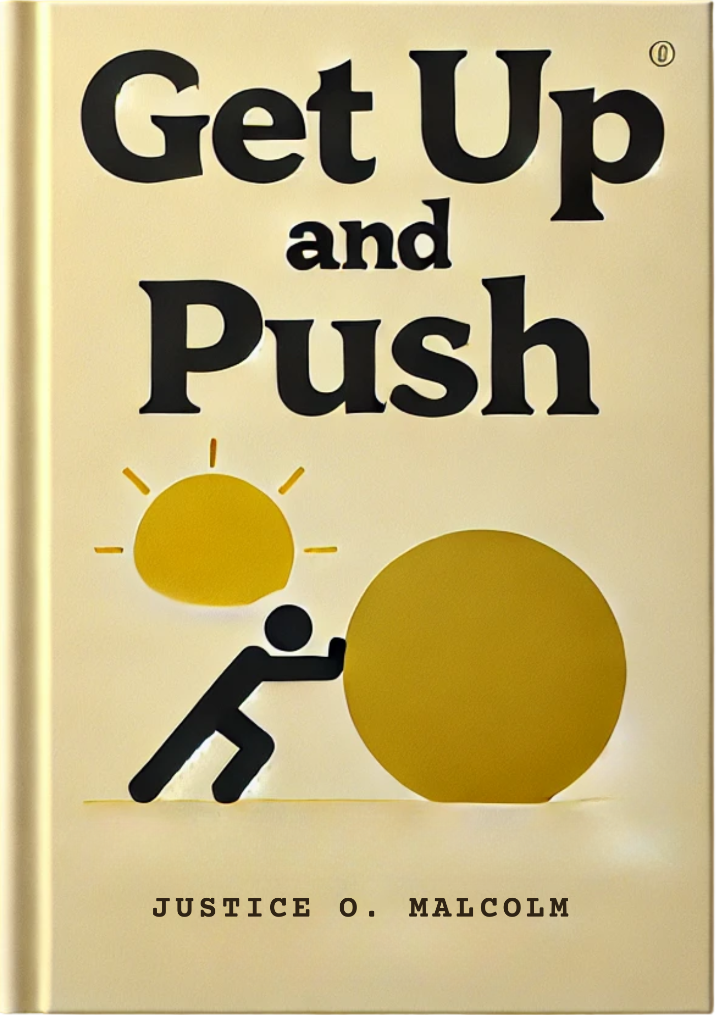Get Up and Push: Nobody Cares, So Work Harder On Yourself