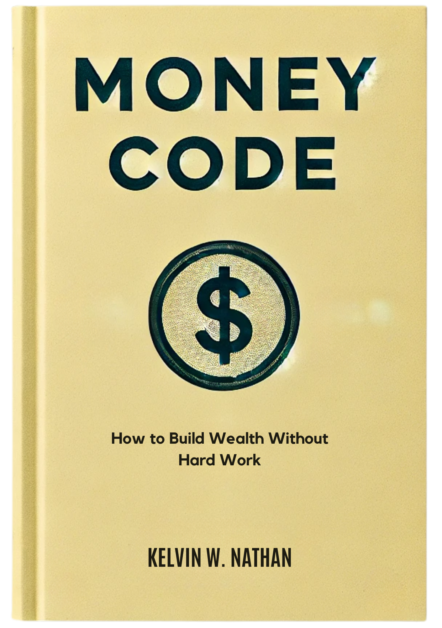 Money Code: How to Build Wealth Without Hard Work