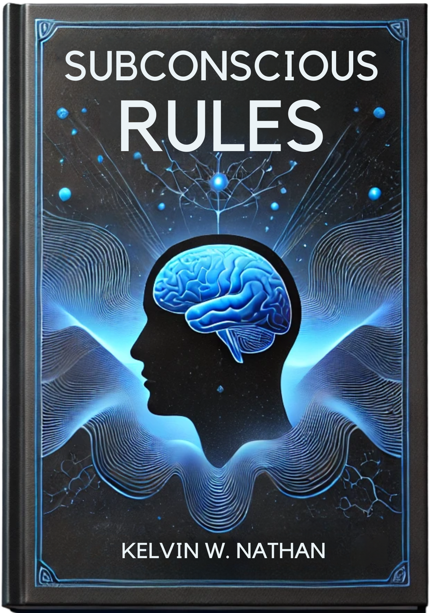 Subconscious Rules: 24 Universal Laws That Secretly Control Your Life
