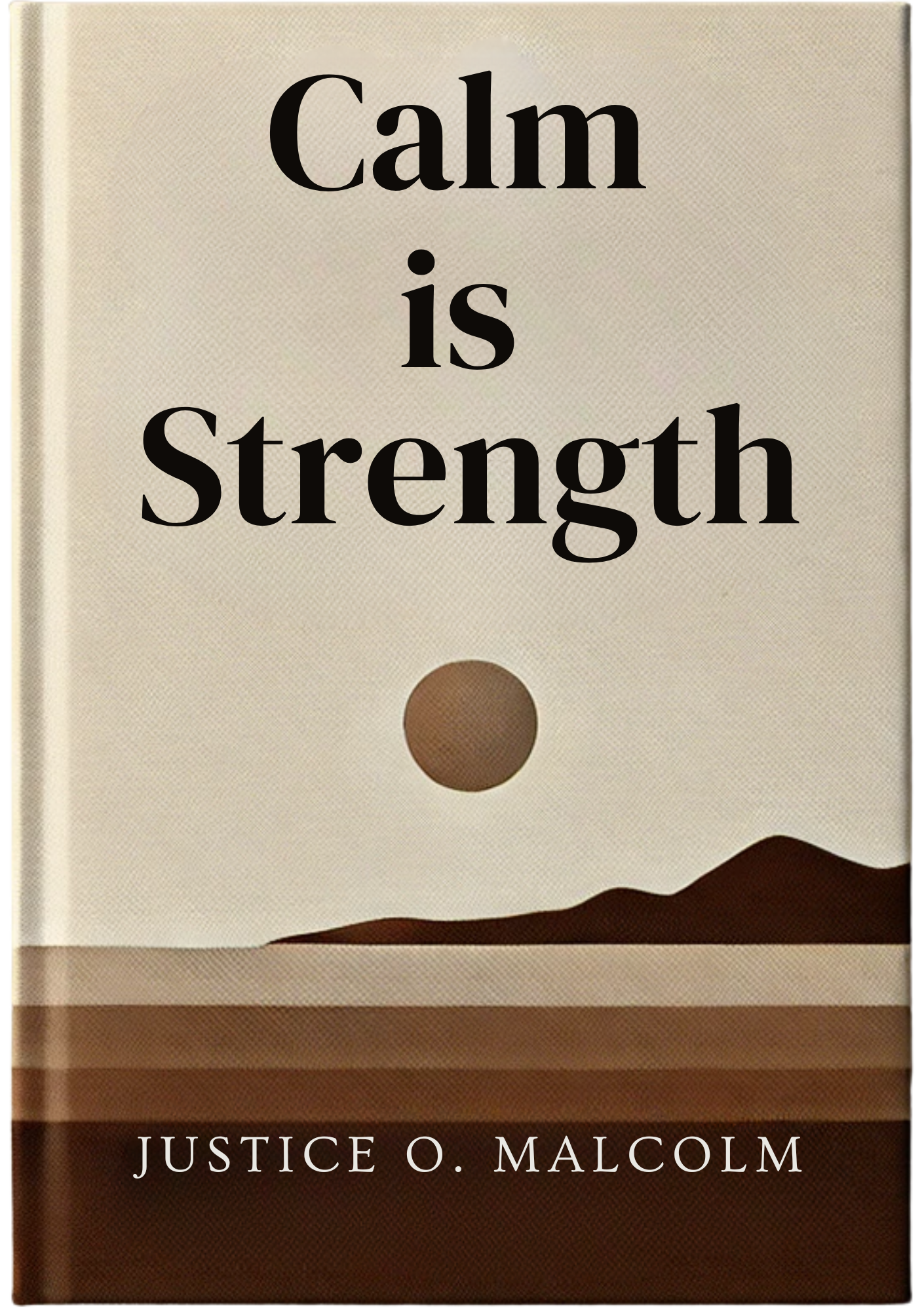 Calm is Strength: 21 Ways to Master Any Difficult Situation