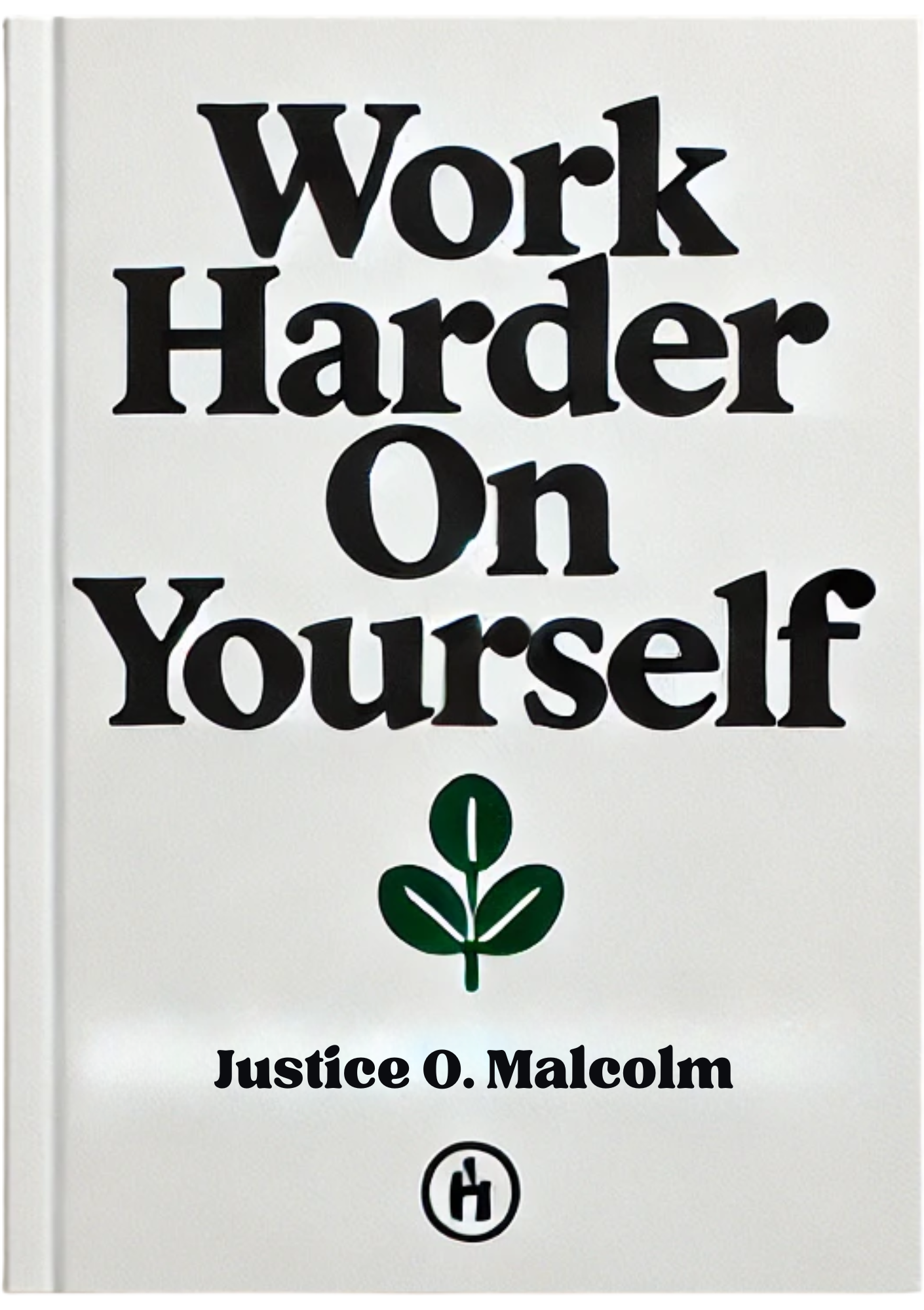 Work Harder On Yourself: Force Yourself To Take Action