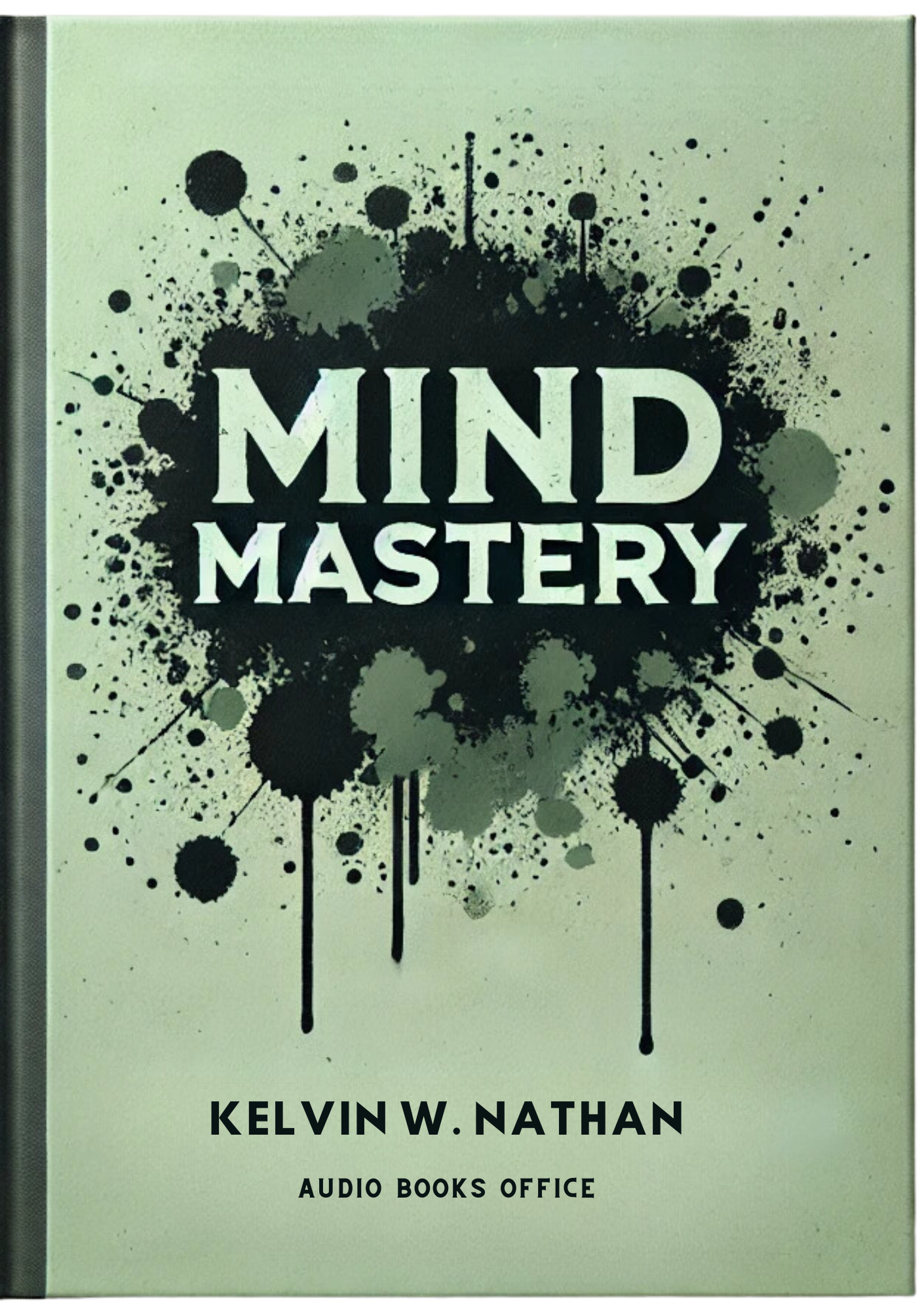 Mind Mastery: 17 Keys That Make You OUTSMART Everybody Else