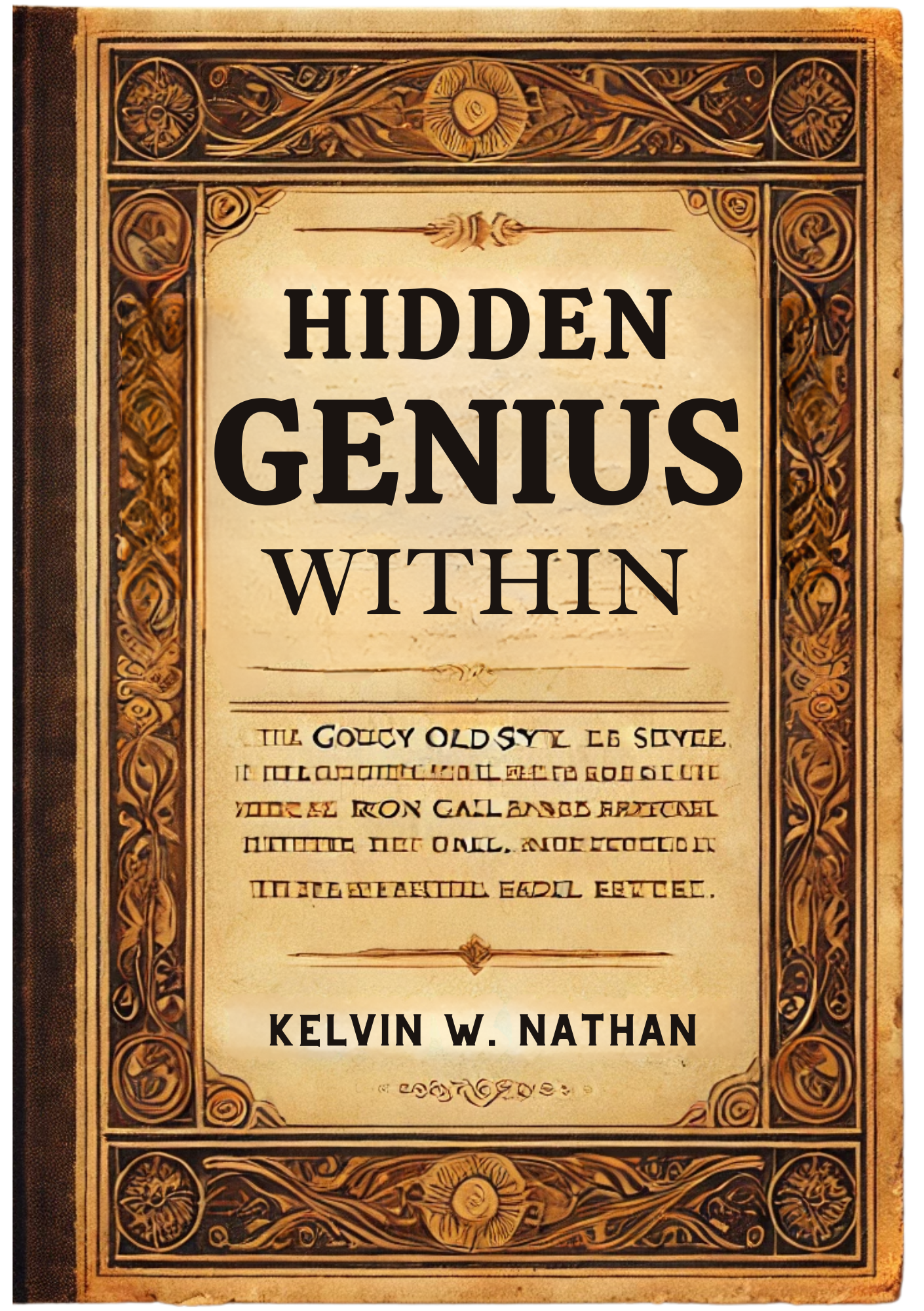 Hidden Genius Within: Learn The Alchemy of Wealth and Success
