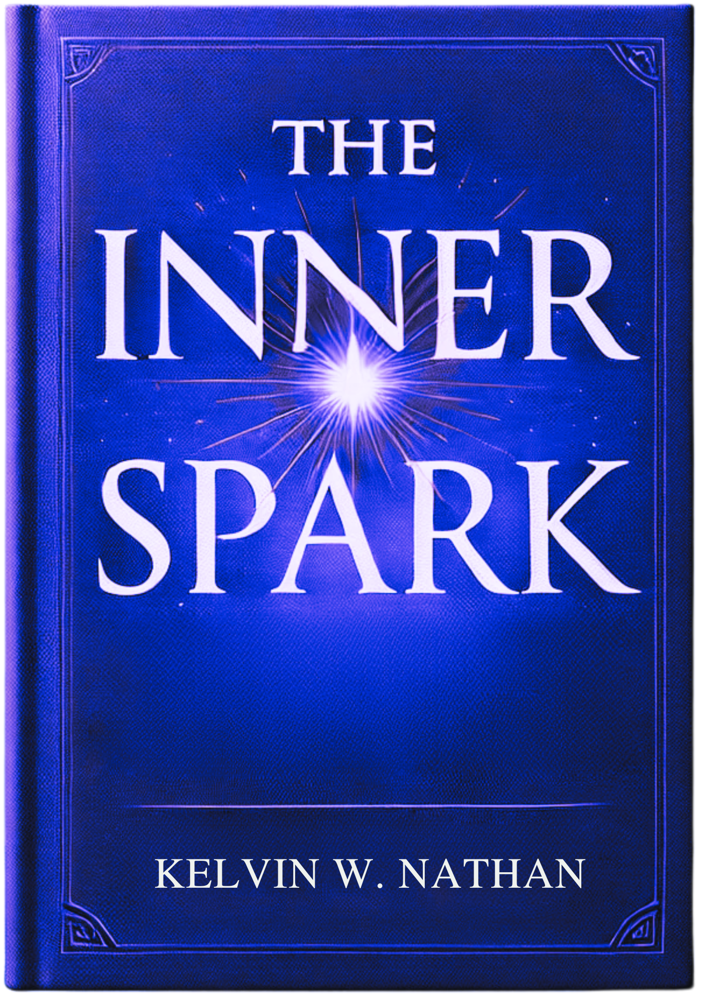 The Inner Spark: How You Attract Everything in Your Favor