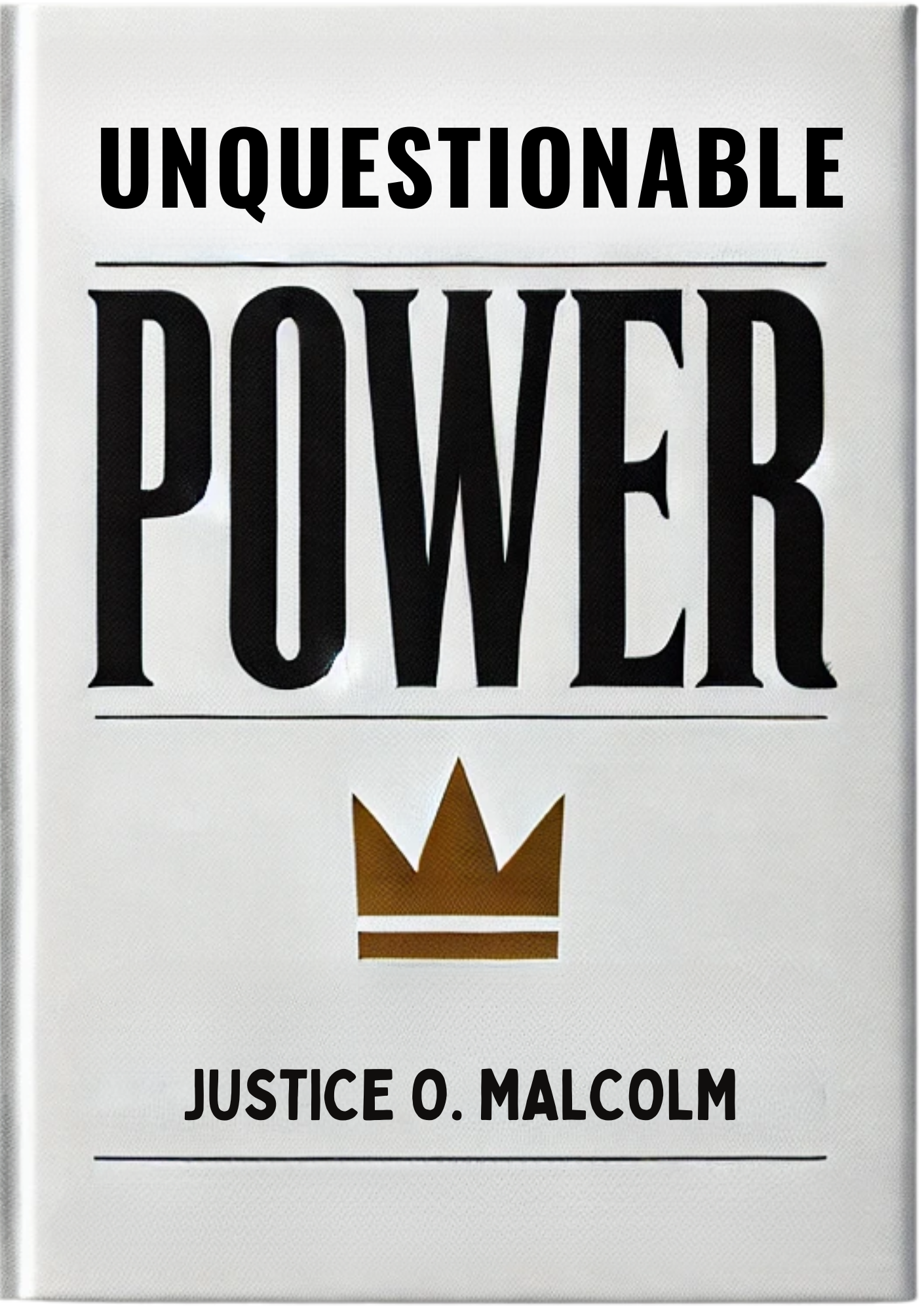 Unquestionable Power: Become So Amazing Nobody Can Doubt You