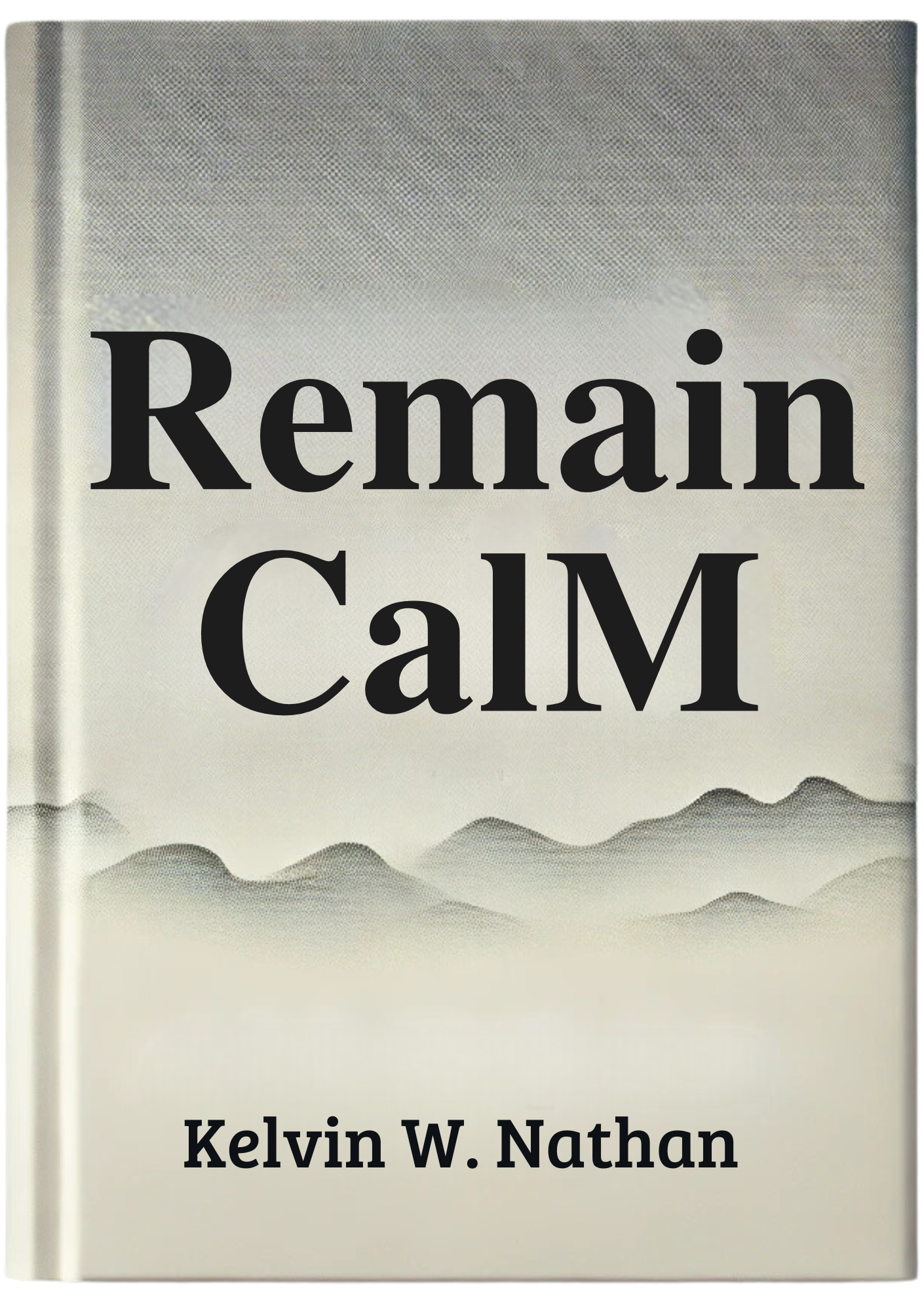 Remain Calm: Learn to Outsmart Difficult Situations Every Day