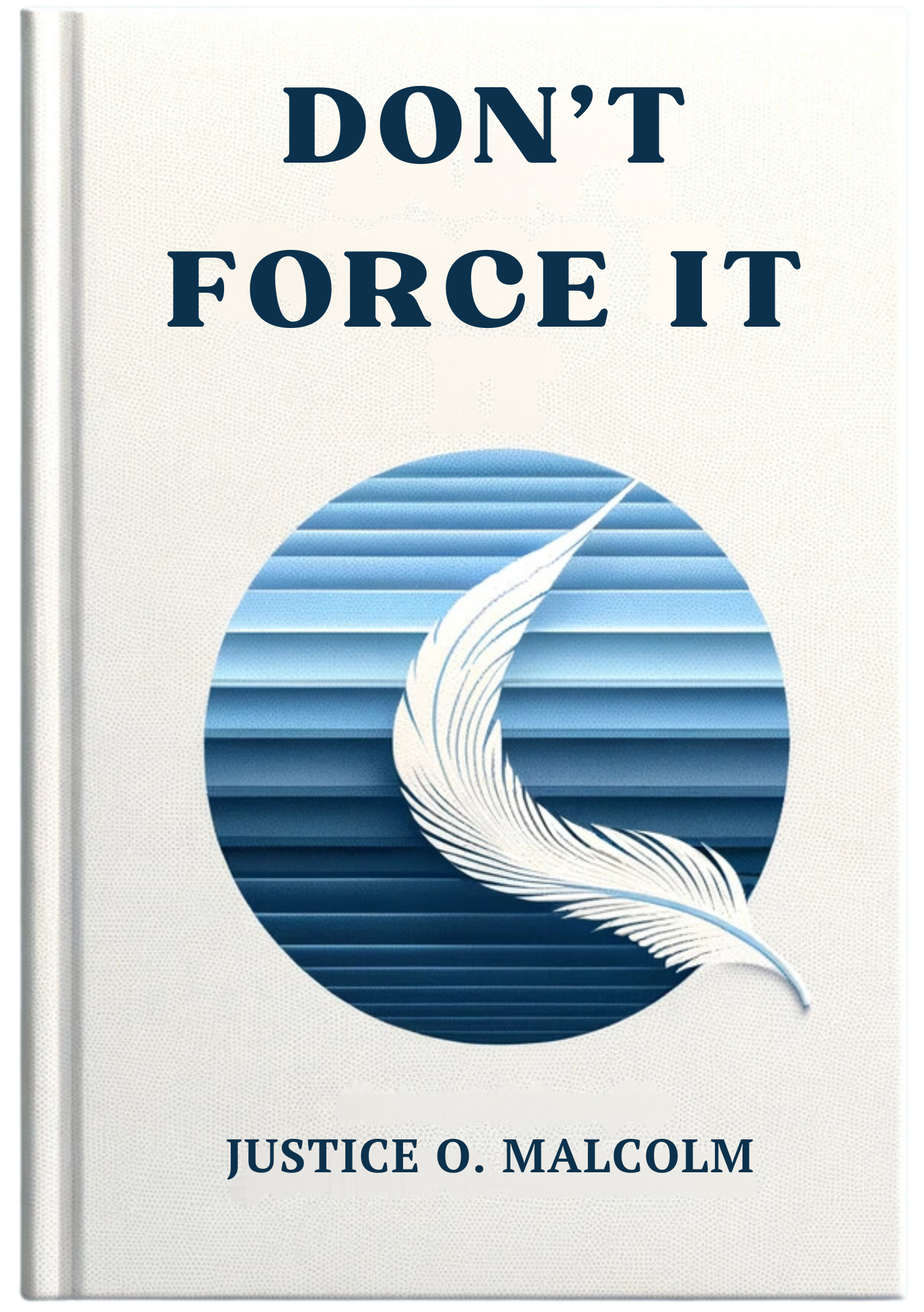 Don't Force It: Let It Flow, The Art of Letting Things Happen