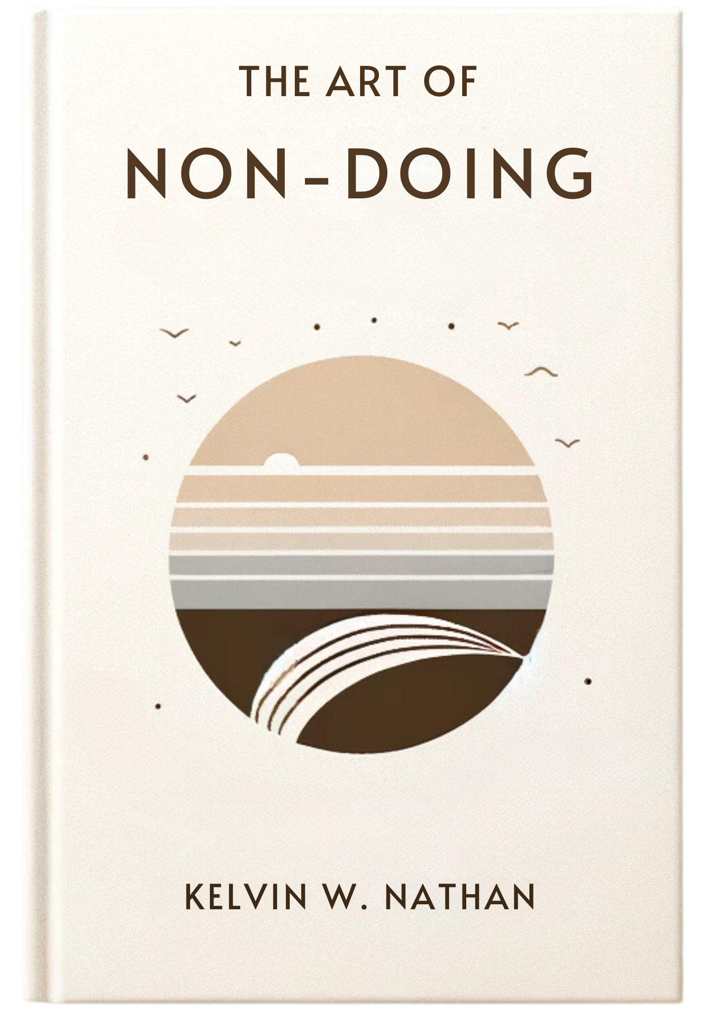 The Art of Non-Doing: Let Everything Flow in Your Favor