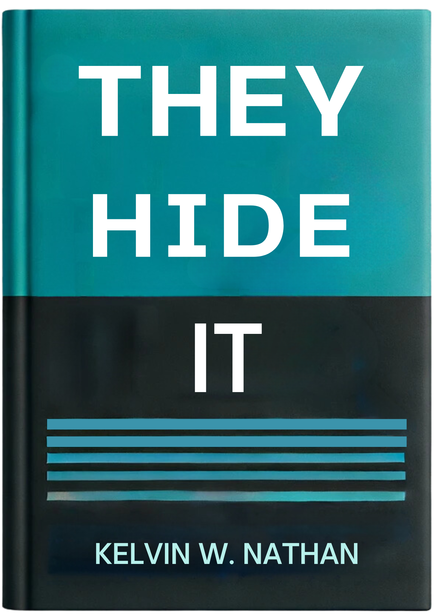 They Hide It: It's Time You Know The Truth About Humanity