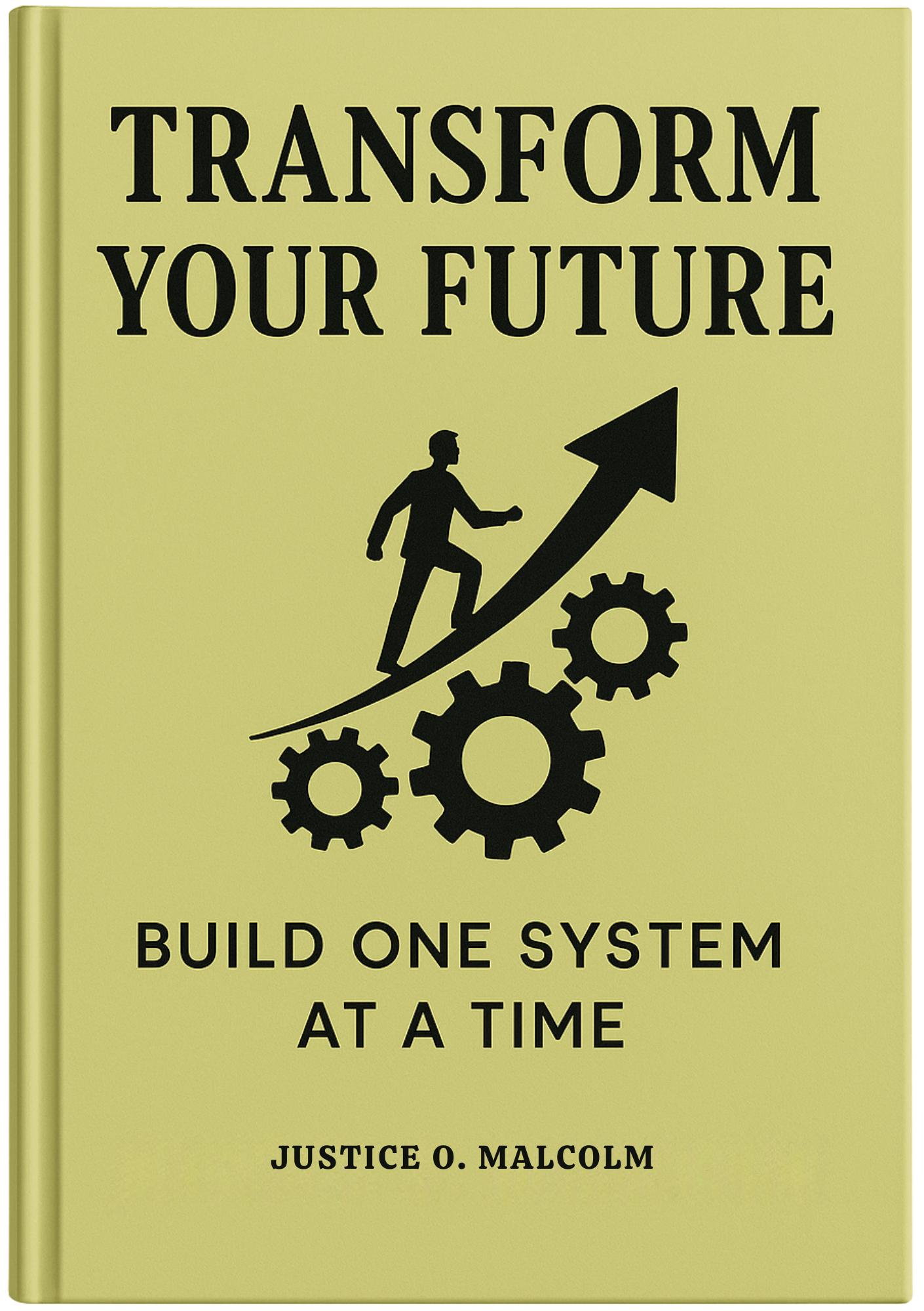 Transform Your Future: Learn to Build One System at a Time