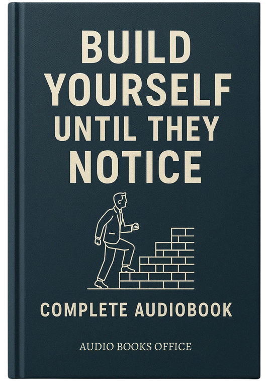 Build Yourself Until They Notice