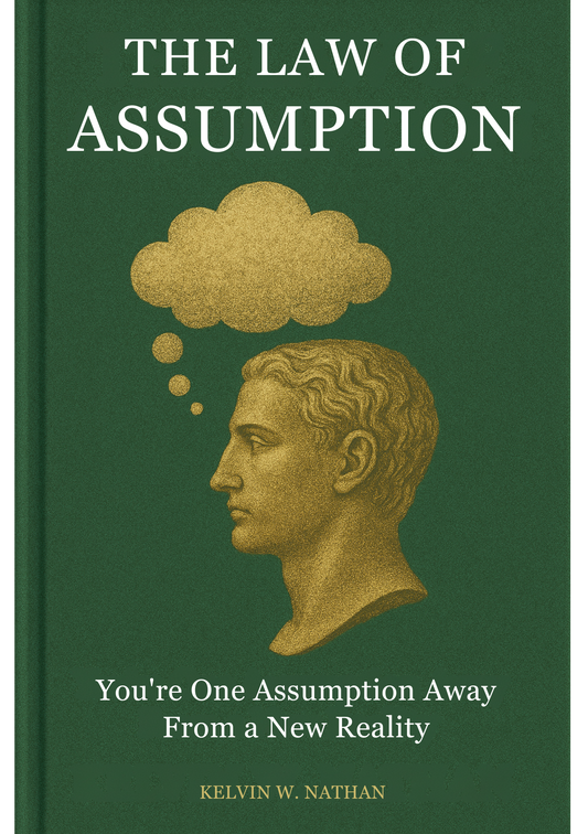 The Law of Assumption: You’re One Assumption Away From a New Reality
