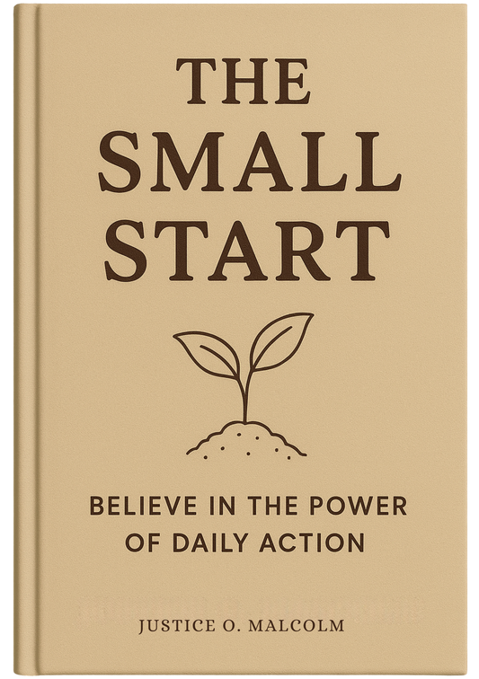 The Small Start: Believe in the Power of Daily Action
