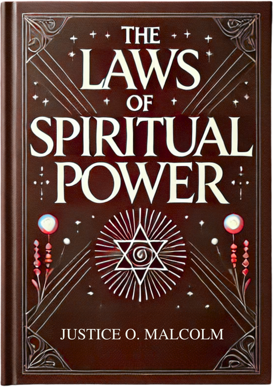 The Laws of Spiritual Power: Once You Know These Principles, Your Life Transforms