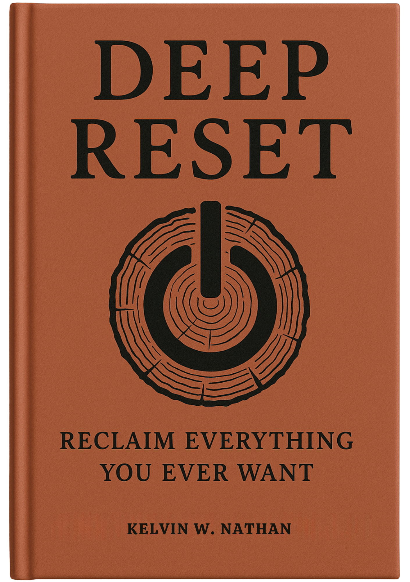 Deep Reset: Reclaim Everything You Ever Want