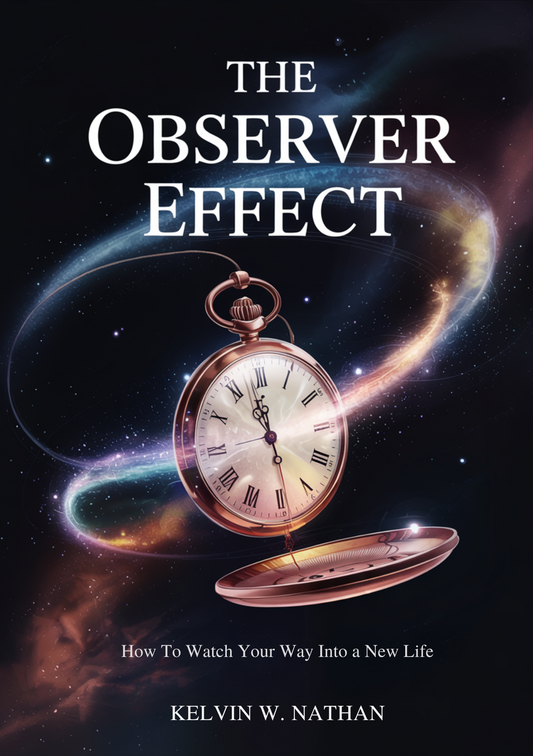 The Observer Effect: How to Watch Your Way Into a New Life