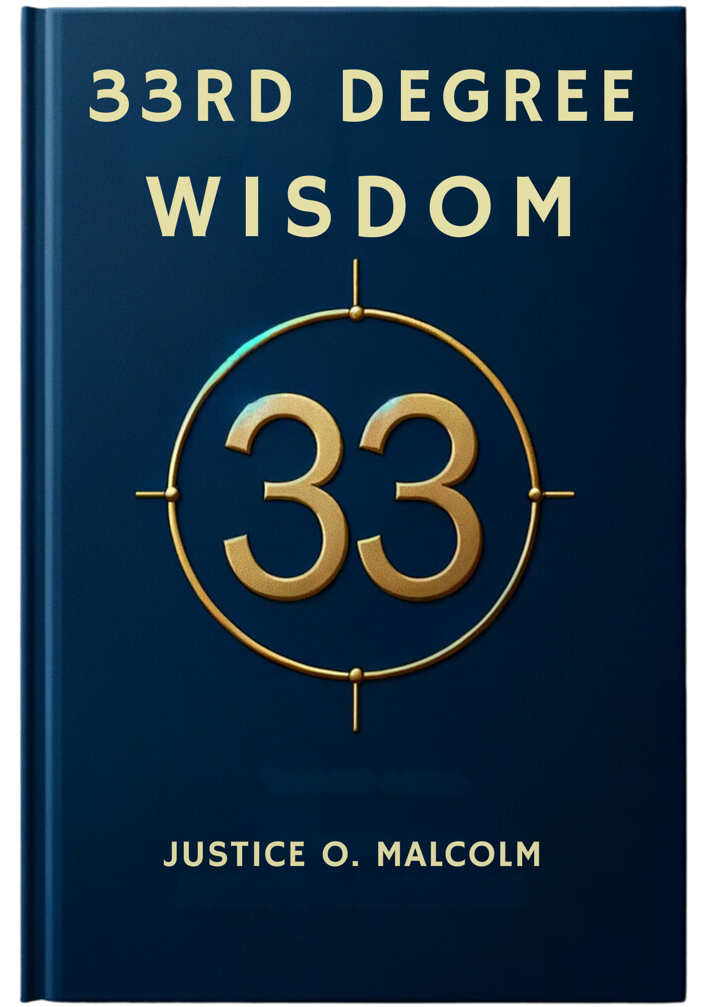 33rd Degree Wisdom: How to Mentally Control the Quantum Field