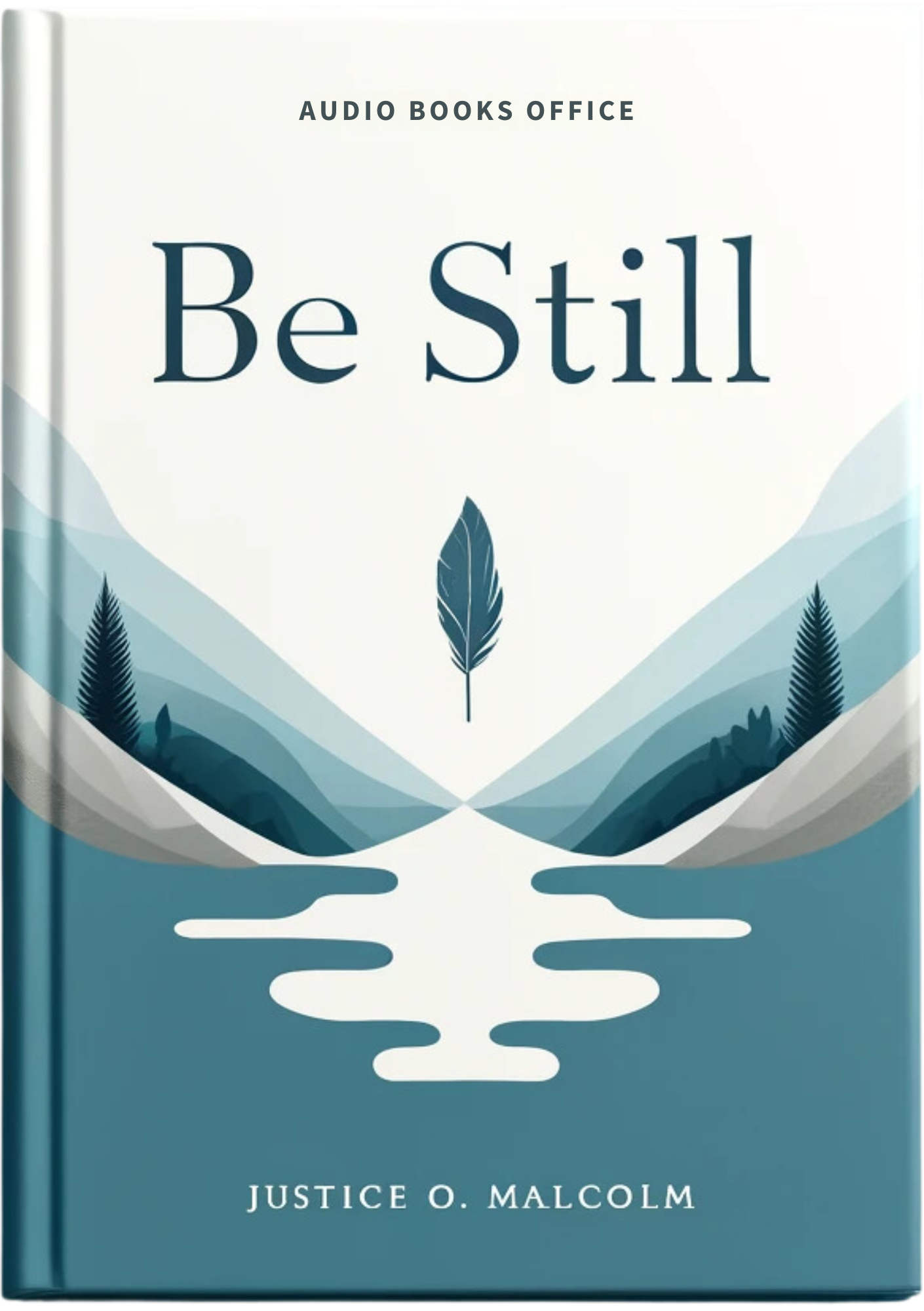 Be Still: Let the Universe Guide You to Success Effortlessly