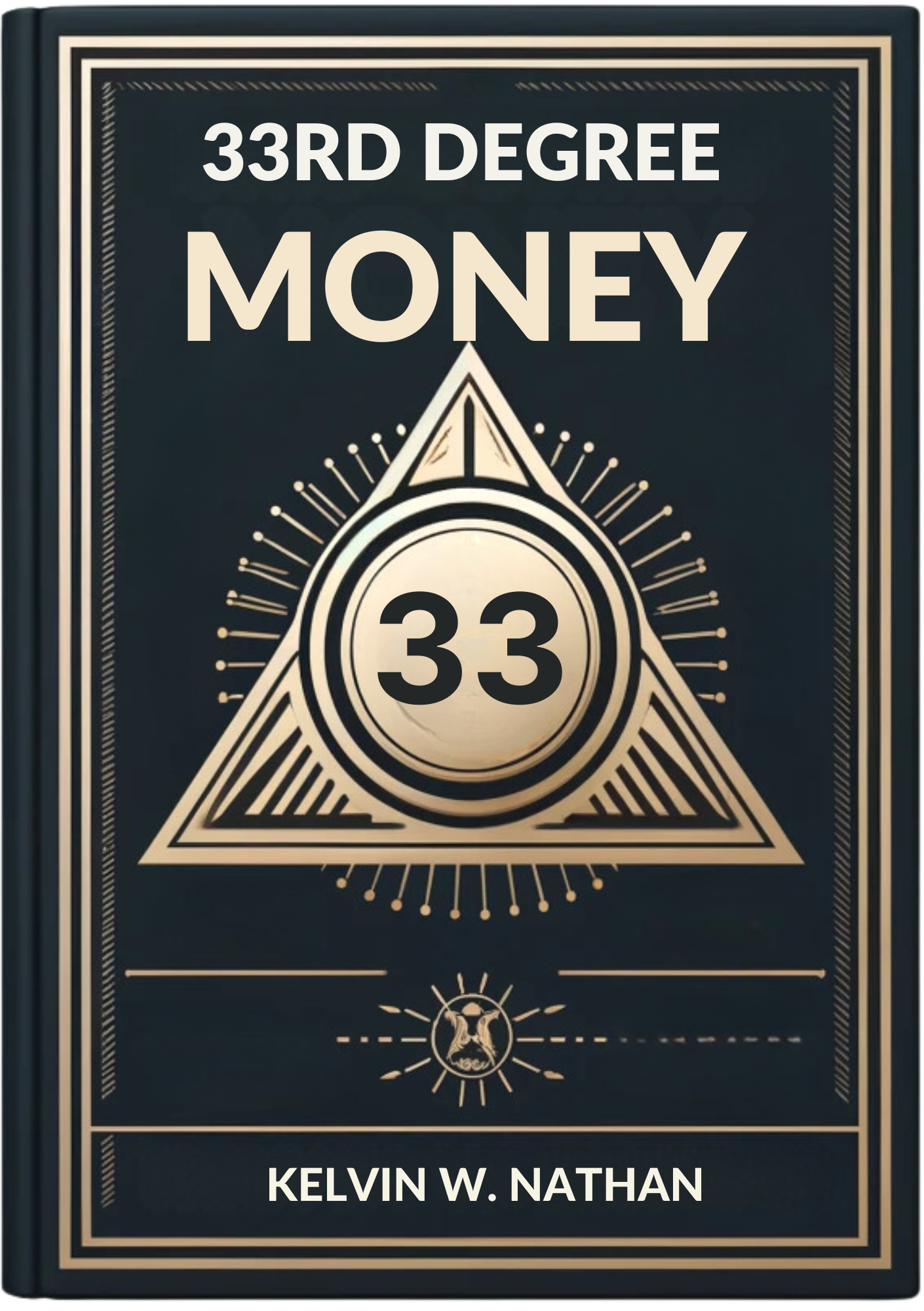33rd Degree Money: How to Mentally Control the Money Energy