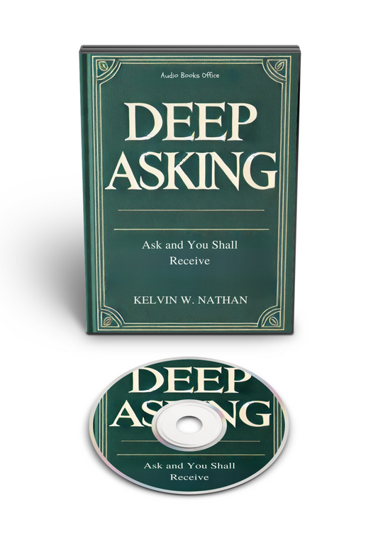 Deep Asking: Ask and You Shall Receive (Audiobook)