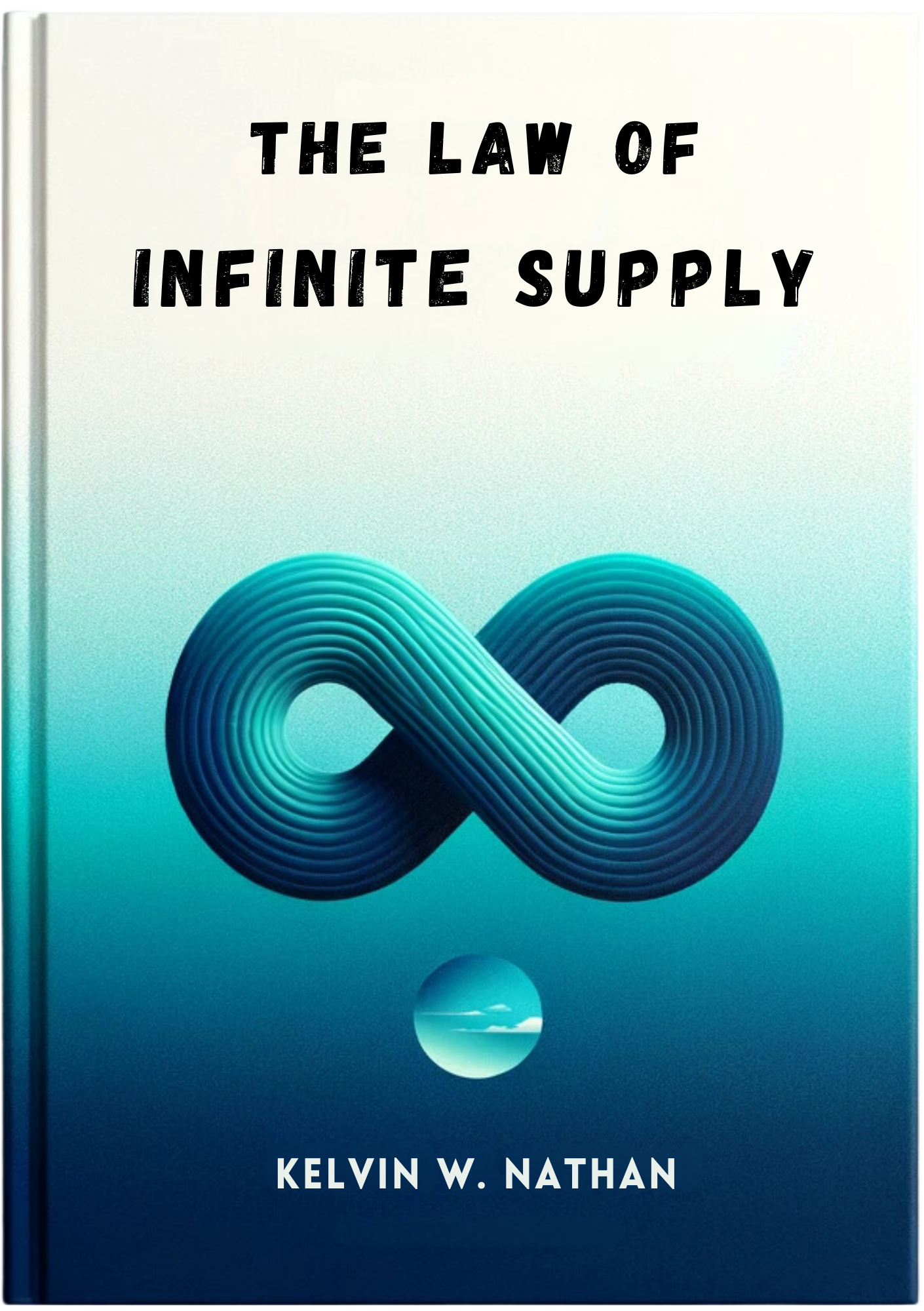 The Law of Infinite Supply: How to Tap into Abundance Supply Effortlessly