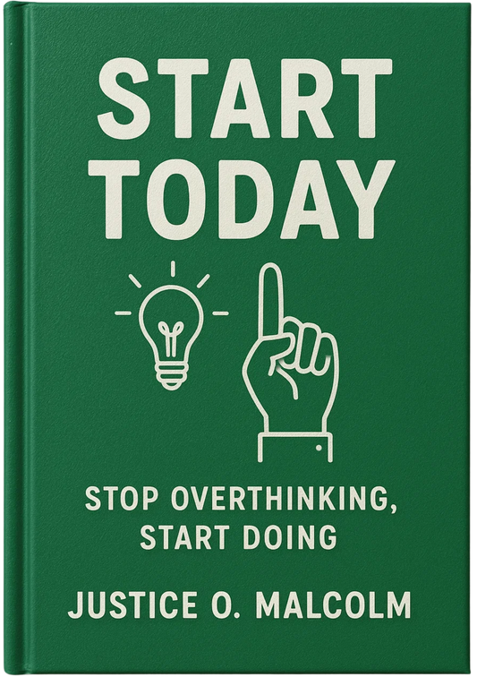 Start Today: Stop Overthinking, Start Doing