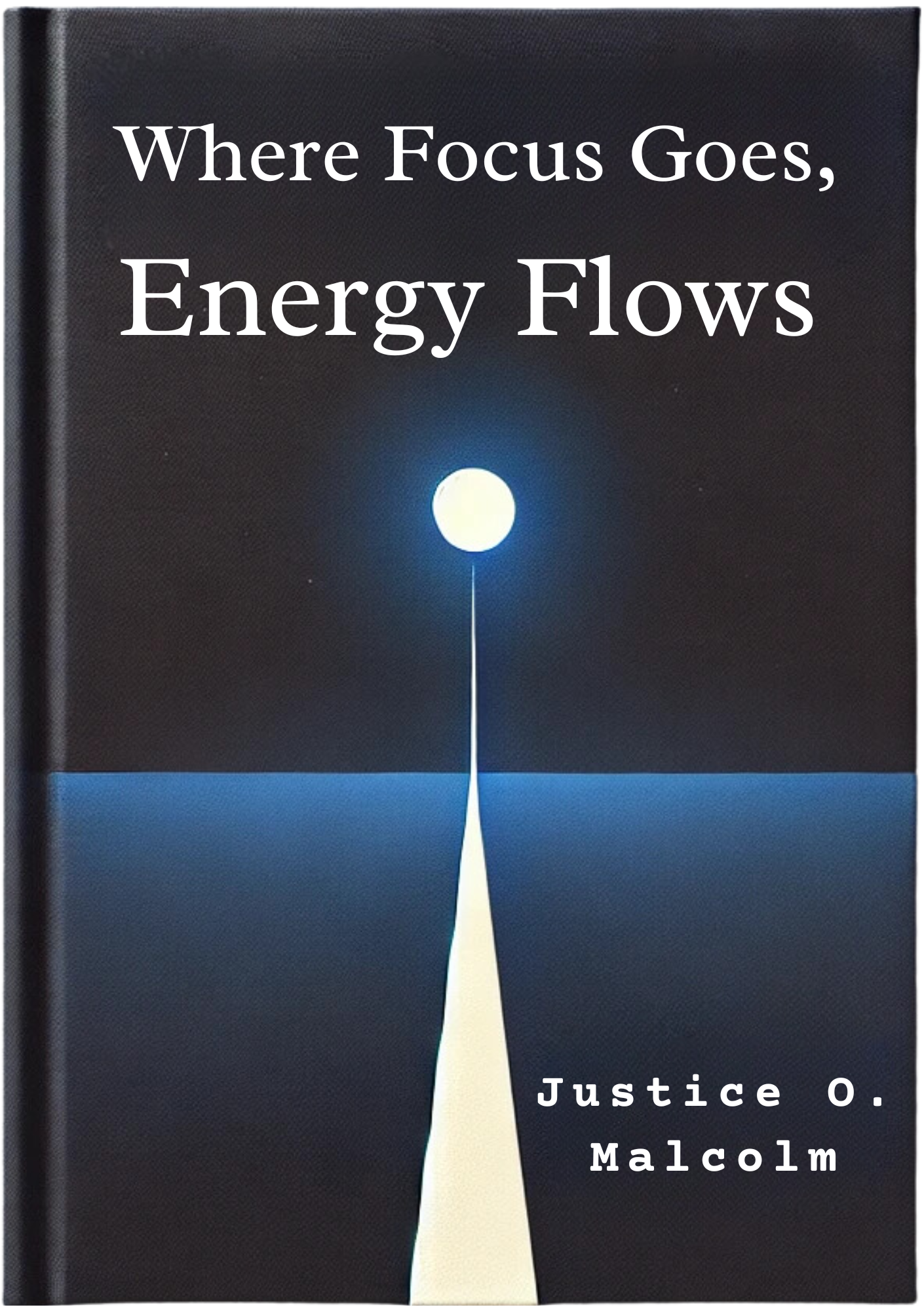 Where Focus Goes, Energy Flows: The Master Key To Riches