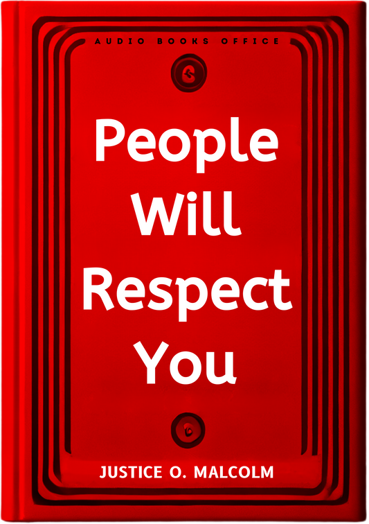 People Will Respect You: How To Be Valued Without Saying A Single Word