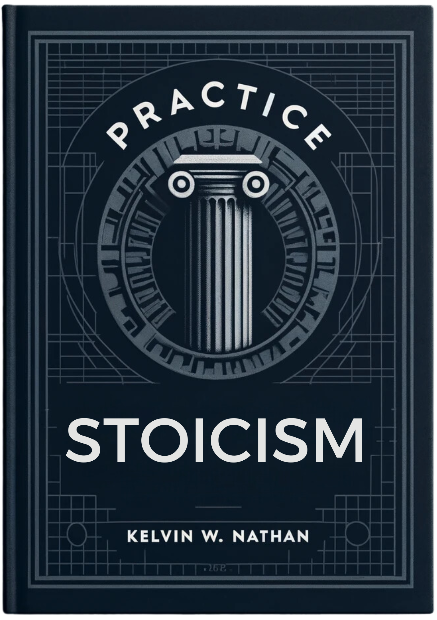 Practice Stoicism: How To Stop Overcomplicating Life 101