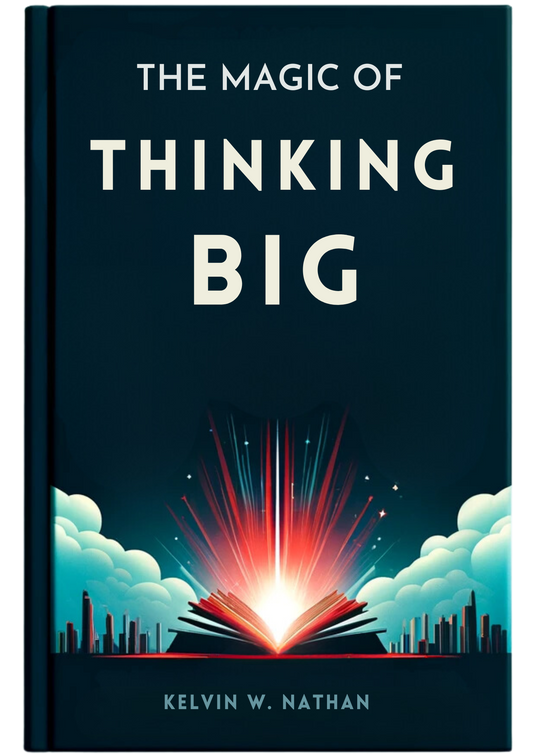The Magic of Thinking Big: How to Increase Your Success