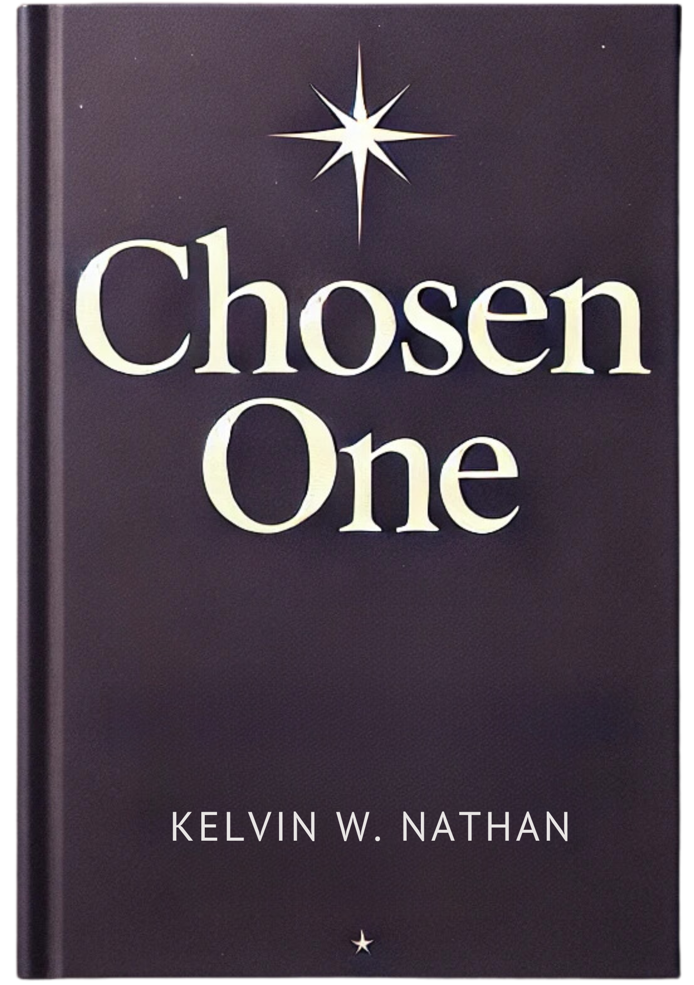 Chosen One: How God Secretly Chose You To Do Wonders