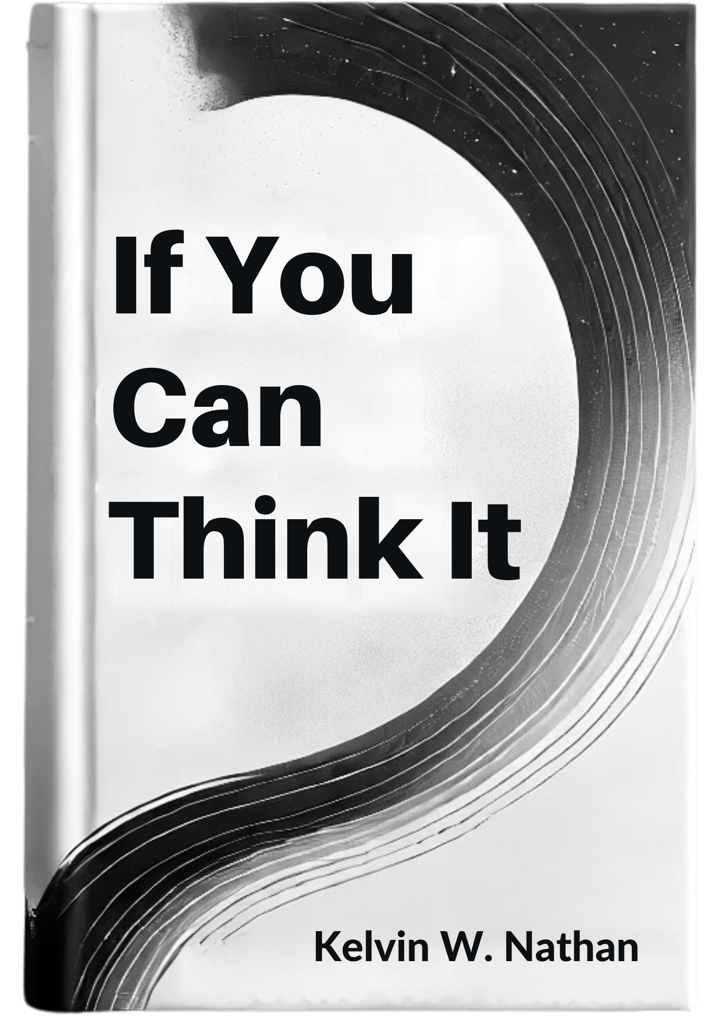 If You Can Think It: You Can Get It