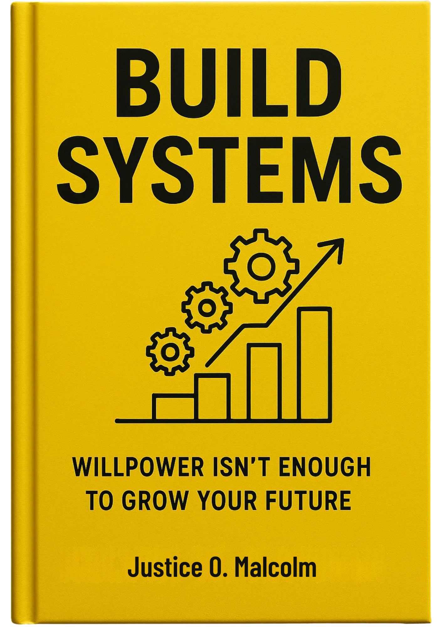 Build Systems: Willpower Isn’t Enough to Grow Your Future