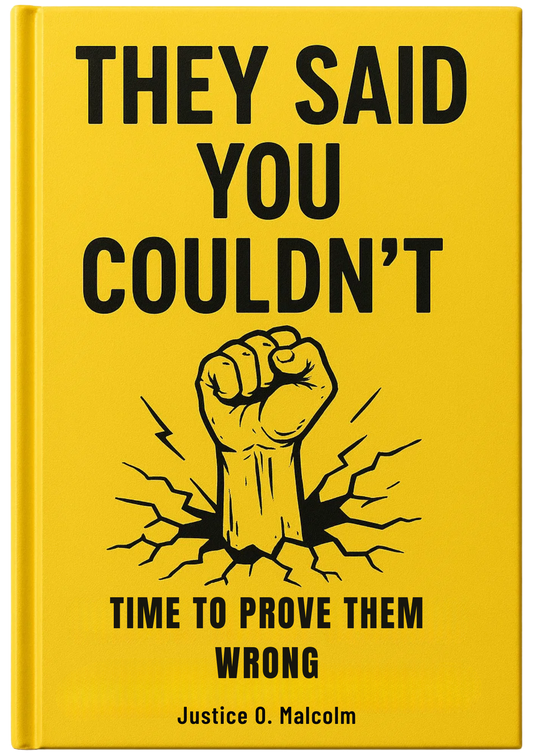 They Said You Couldn’t: Time to Prove Them Wrong