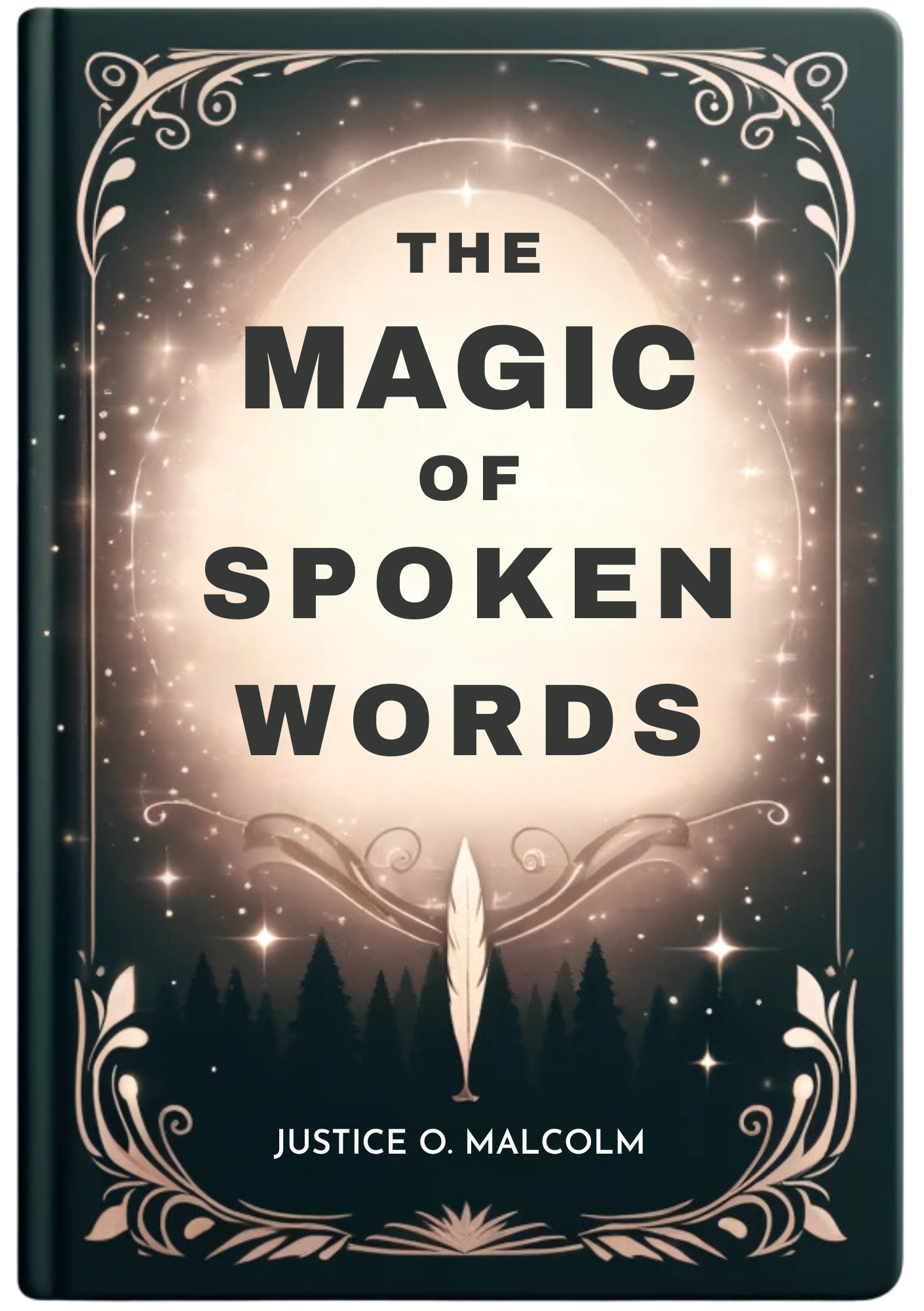 The Magic of Spoken Words: Make Everything You Say Transform Your Life