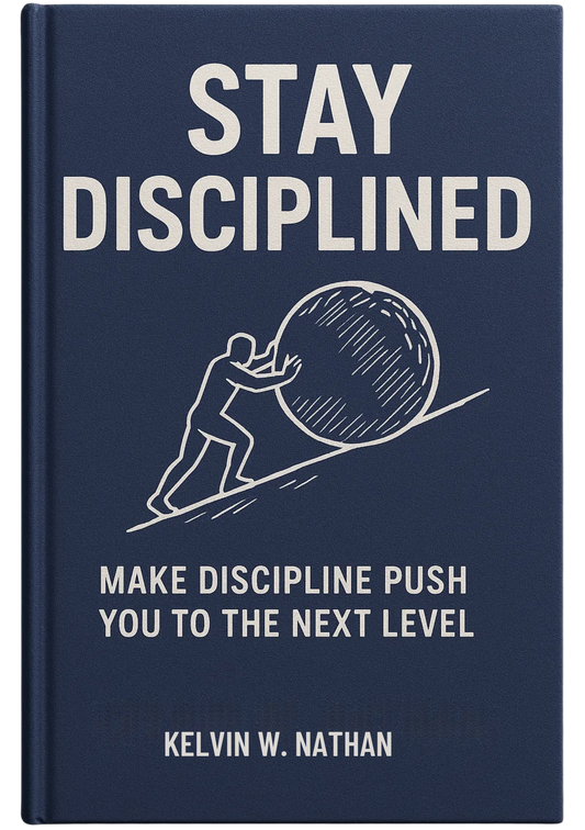 Stay Disciplined: Let Discipline Push You To The Next Level