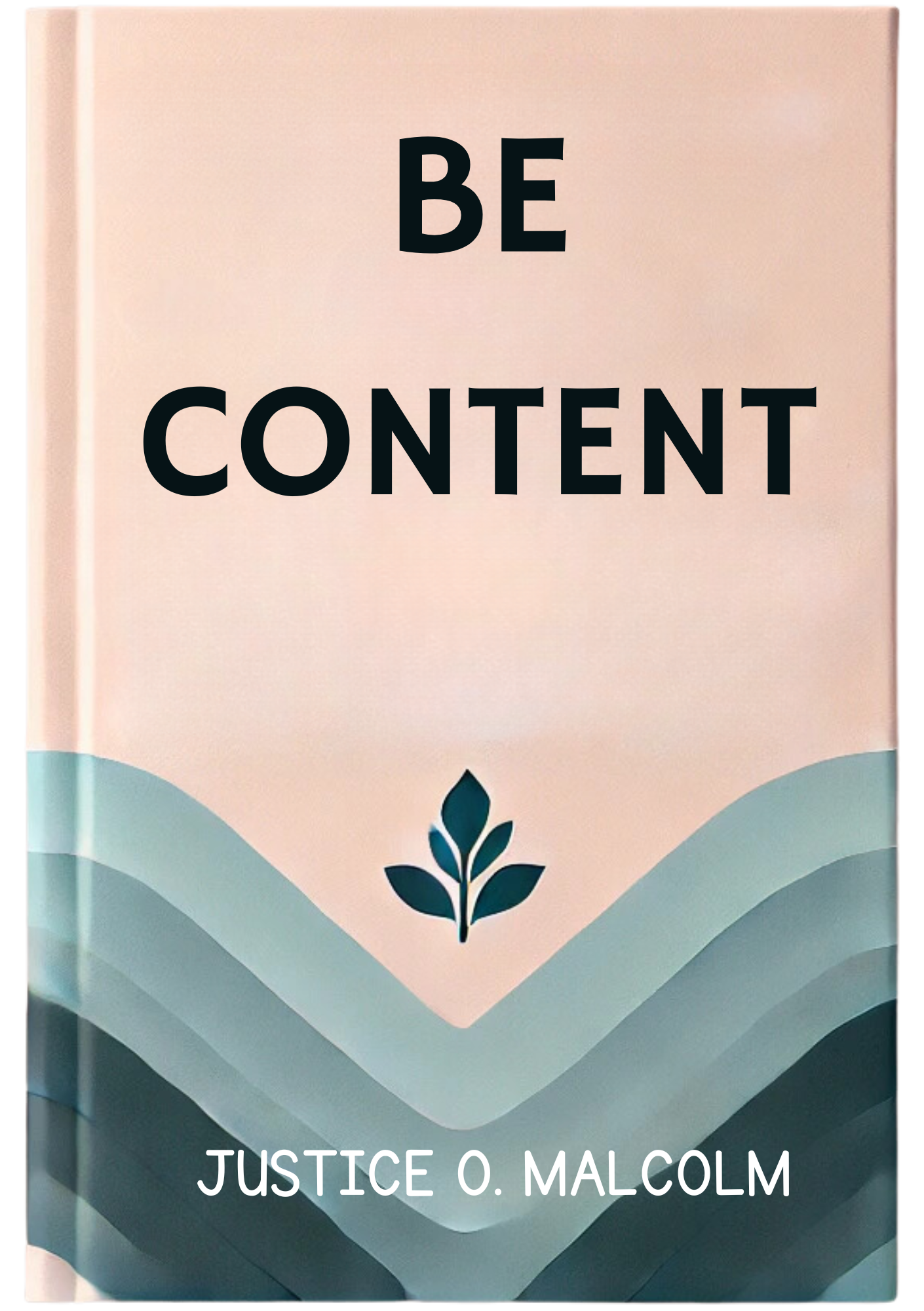 Be Content: Let Success Flow Into Your Life Effortlessly