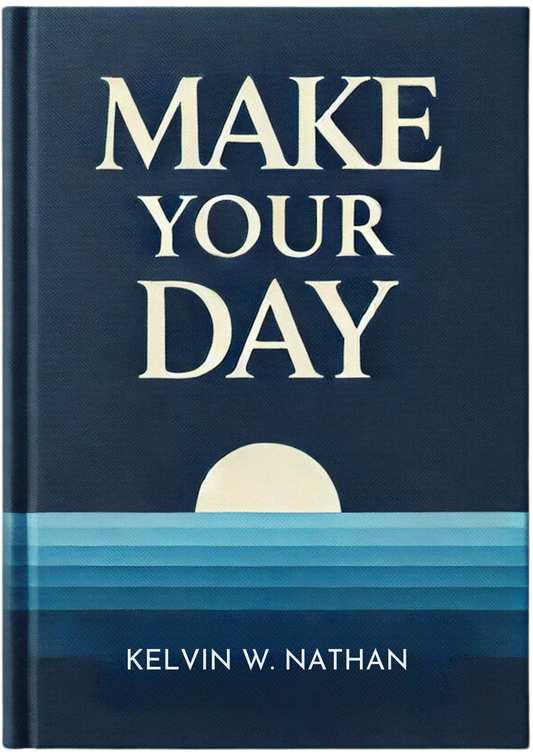 Make Your Day: Learn To Make Every Moment Count Every Day