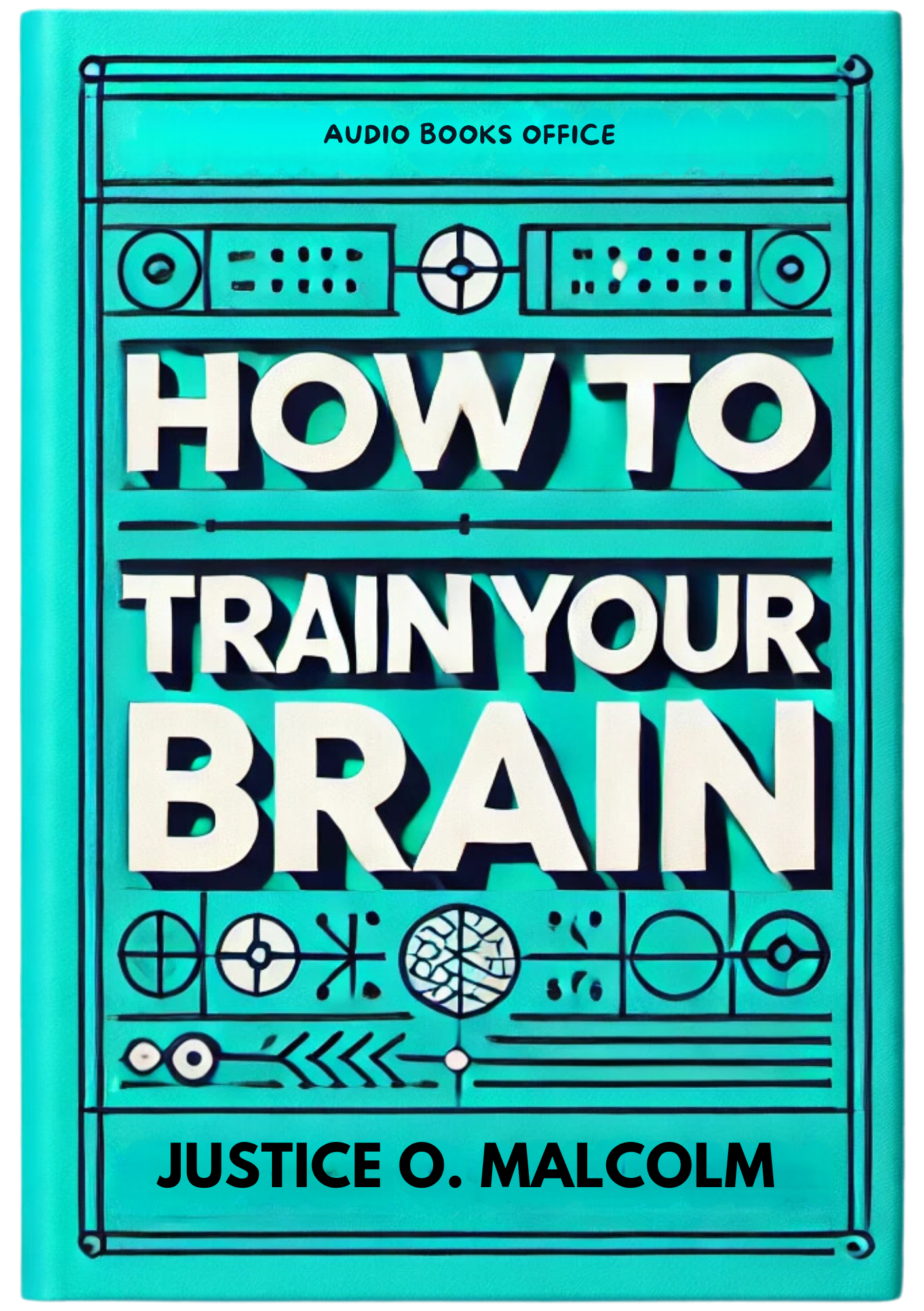 How to Train Your Brain: Let Your Thoughts Attract Wealth to You.