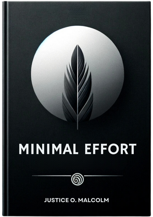 Minimal Effort: Make Everything Flow to You Effortlessly From the Universe
