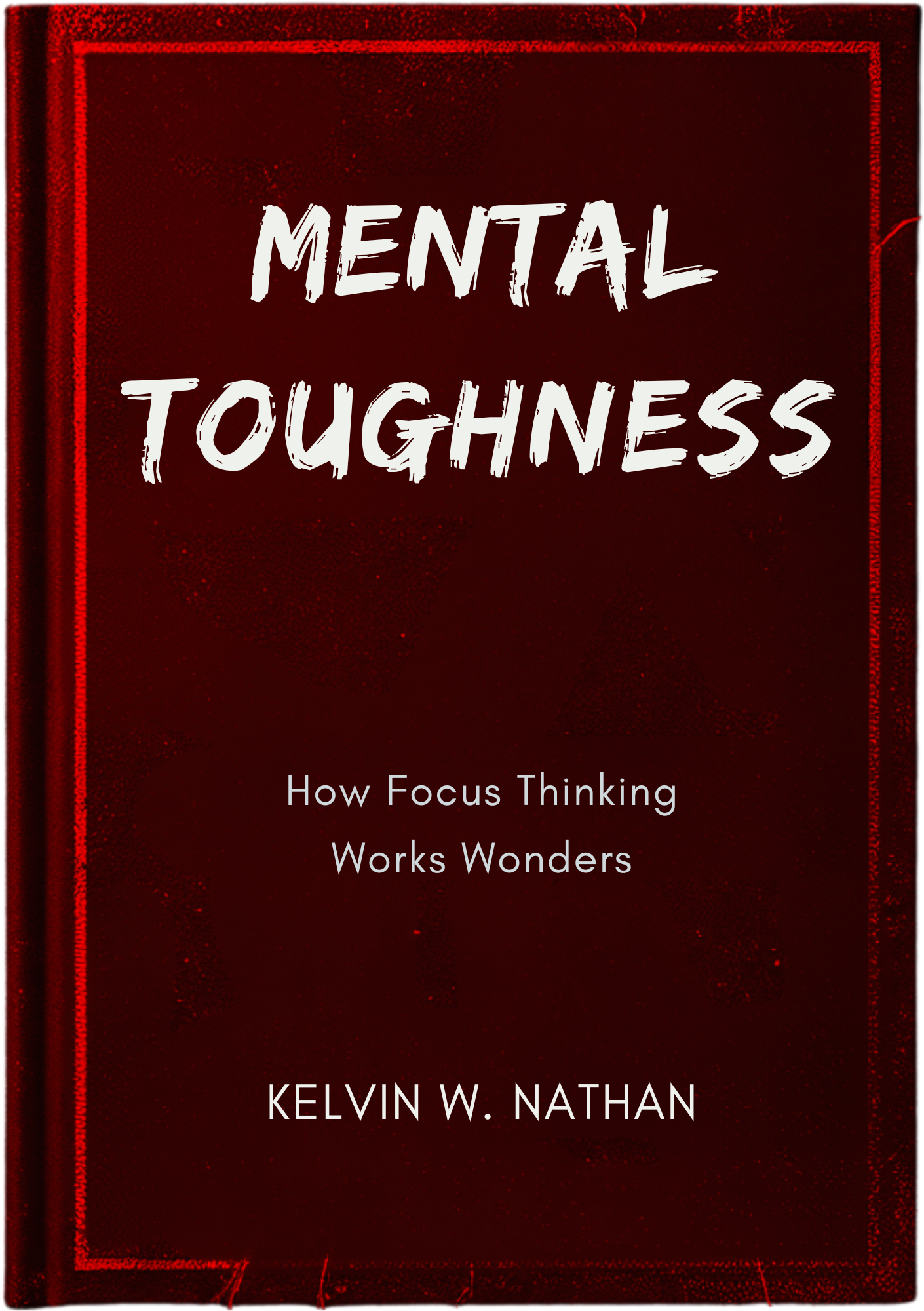 Mental Toughness: How Focus Thinking Works Wonders