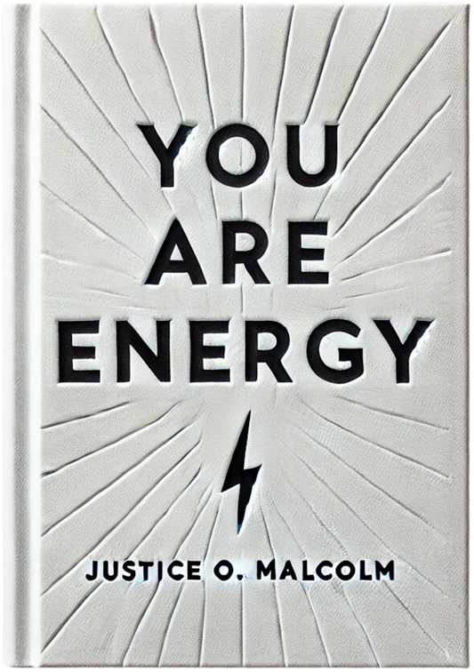 You Are Energy: Money Is Energy, Make It Flow