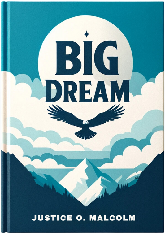 Big Dream: Make Your Desires Goals Come Through Easily