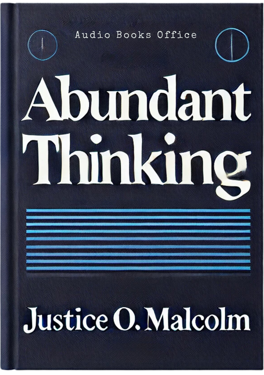 Abundant Thinking: The Hidden Key to Everything You Want