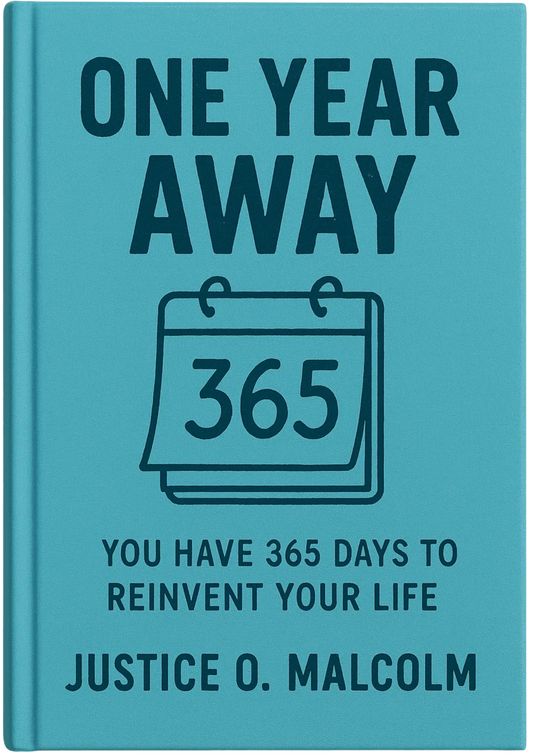 One Year Away: You Have 365 Days to Reinvent Your Life