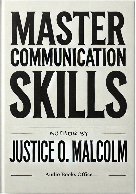 Master Communication Skills: Learn to Transform Your Social Life