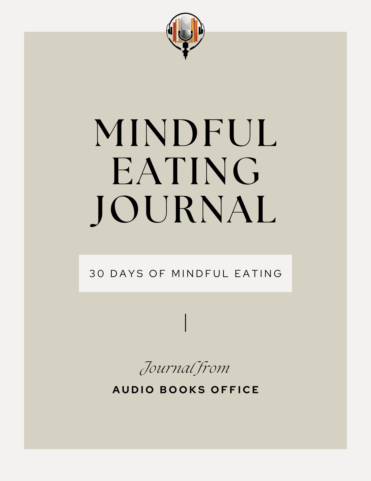 The Mindful Eating Journal & The Complementary Audio Journal (115 Pages)