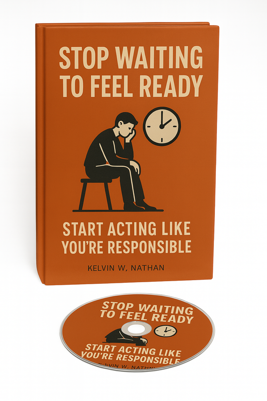 Stop Waiting To Feel Ready: Start Acting Like You’re Responsible (Audiobook)